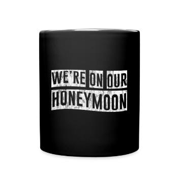 We're On Our Honeymoon 3 - Tasse einfarbig - Schwarz - Vorne