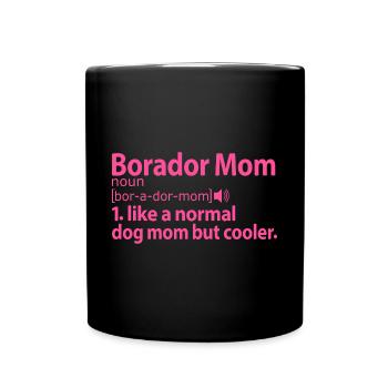 Borador Mix Dog Mama Mom Mistress Definition Pink - Full Colour Mug - black - Front