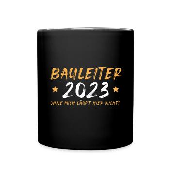 Bauleiter 2023 Baustelle Bauleitung - Tasse einfarbig - Schwarz - Vorne