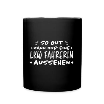 LKW Fahrerin Fun Spruch Lastwagenfahrerin Geschenk - Tasse einfarbig - Schwarz - Vorne