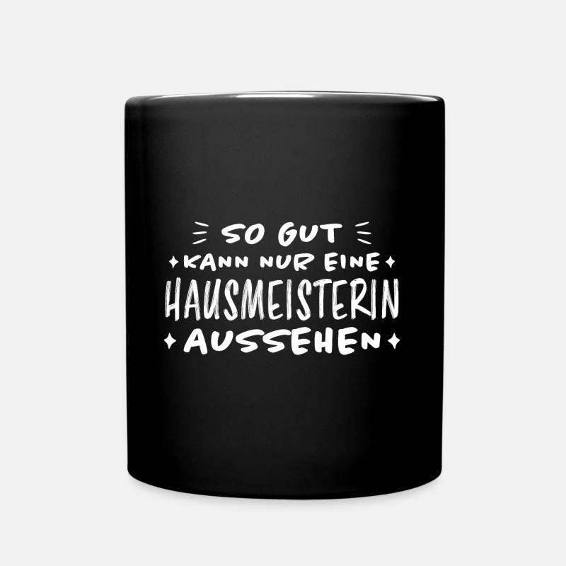 Hausmeisterin Lustig Spruch Hausverwalter Geschenk - Tasse einfarbig - Schwarz