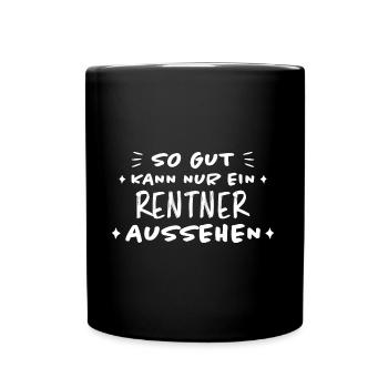 Rentner Lustiger Spruch Rente Ruhestand Geschenk - Tasse einfarbig - Schwarz - Vorne