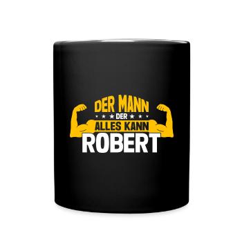 Robert Der Mann Der Alles Kann Vorname Robert - Tasse einfarbig - Schwarz - Vorne
