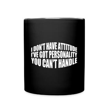 I Don't Have Attitude 8 - Tasse einfarbig - Schwarz - Vorne