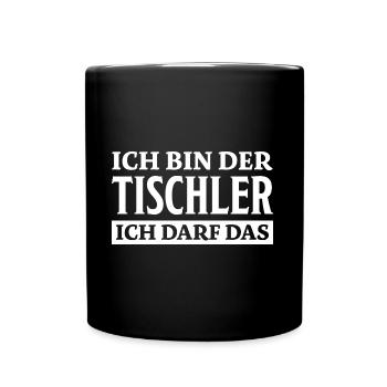 Tischler Spruch Beruf Lustiges Tischler Geschenk - Tasse einfarbig - Schwarz - Vorne