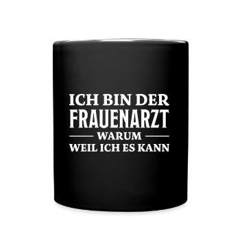 Frauenarzt Spruch Lustiges Frauenarzt Geschenk - Tasse einfarbig - Schwarz - Vorne