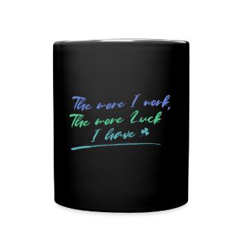 Hard Work More Luck Design für stolze, motivierte - Tasse einfarbig - Schwarz - Vorne