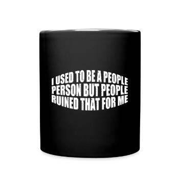 I Used To Be A People Person 24 - Full Colour Mug - black - Front