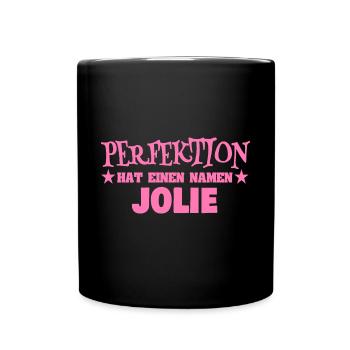 Spruch für Jolie Frauenname Perfektion - Tasse einfarbig - Schwarz - Vorne