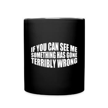 If you can see me, something has gone wrong 12 - Full Colour Mug - black - Front
