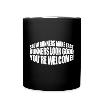 Slow Runners Make Fast Runners Look Good 15 - Tasse einfarbig - Schwarz - Vorne