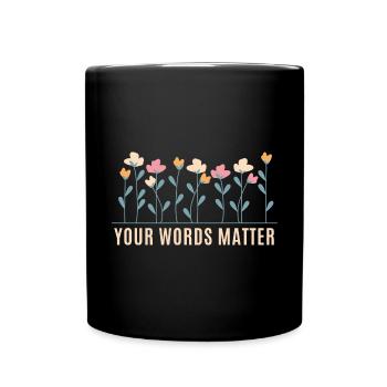 Your Words Matter Speech Language Pathology SLP - Full Colour Mug - black - Front