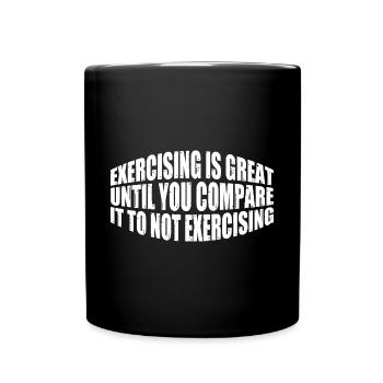 Faire de l’exercice est génial Comparez-le à ne pas faire d’exercice 4 - Mug uni - noir - Devant
