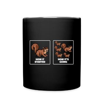 Squirrel Funny How It Started How It's Going Fores - Tasse einfarbig - Schwarz - Vorne