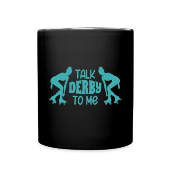 Talk Derby To Me Roller Derby Patins à roulettes - Mug uni - noir - Devant
