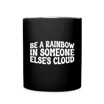 Be A Rainbow In Someone Else's Cloud 4 - Full Colour Mug - black - Front