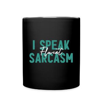 I Speak Fluent Sarcasm - Dry Humor - Full Colour Mug - black - Front