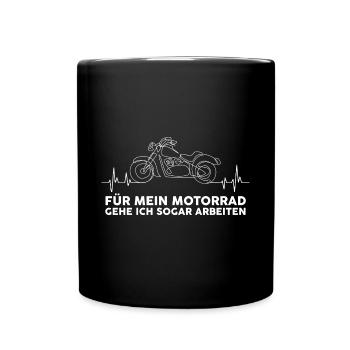 Für Mein Motorrad Gehe Ich Sogar Arbeiten - Tasse einfarbig - Schwarz - Vorne