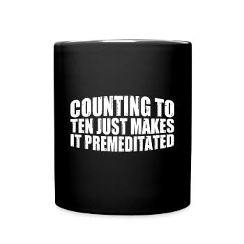 Compter jusqu’à dix le rend prémédité 23 - Mug uni - noir - Devant