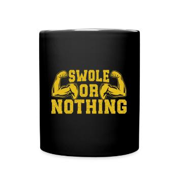 Fitness Motivation Bodybuilder Swole Or Nothing - Full Colour Mug - black - Front