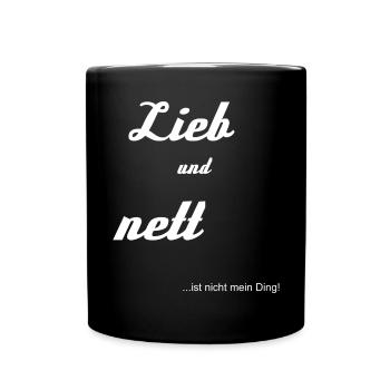 lieb und nett ist nicht mein ding Geschenkidee - Tasse einfarbig - Schwarz - Vorne