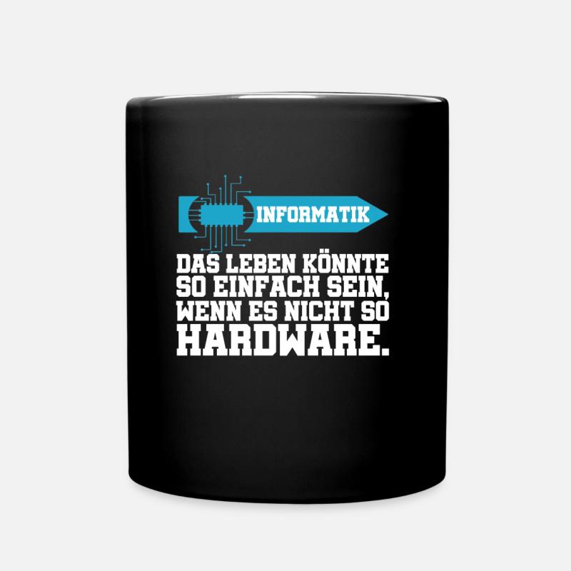 Informatik Das Leben könnte einfach sein Hardware - Tasse einfarbig - Schwarz