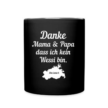 Danke Mama Und Papa Dass Ich Kein Wessi Bin - Tasse einfarbig - Schwarz - Vorne
