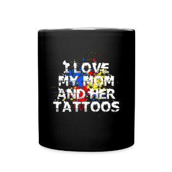 I love my tattooed mom - Full Colour Mug - black - Front