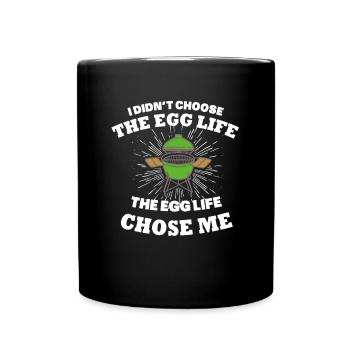 Barbecue Griller BBQ Gift Egg life chose me - Full Colour Mug - black - Front