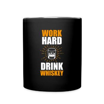 lustiges Whisky Statement Shirt Arbeite Hart - Tasse einfarbig - Schwarz - Vorne