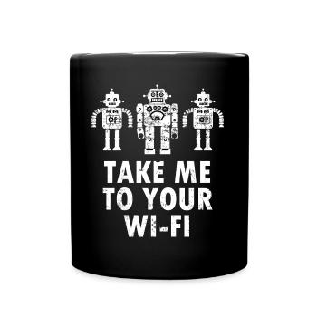 Bringen Sie mich zu Ihrem Wi-Fi Funny Aliens Robots Internet - Tasse einfarbig - Schwarz - Vorne
