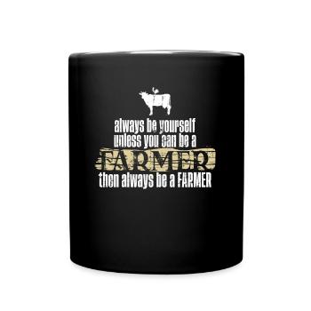 Seien Sie selbst Farmer Gift Farming Farm Agriculture - Tasse einfarbig - Schwarz - Vorne