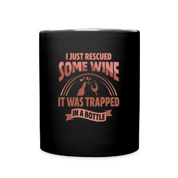 Just Rescued Some Wine It Was Trapped In A Bottle - Tasse einfarbig - Schwarz - Vorne