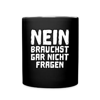 Mach mich nicht an - Sprich mich nicht an - Tasse einfarbig - Schwarz - Vorne