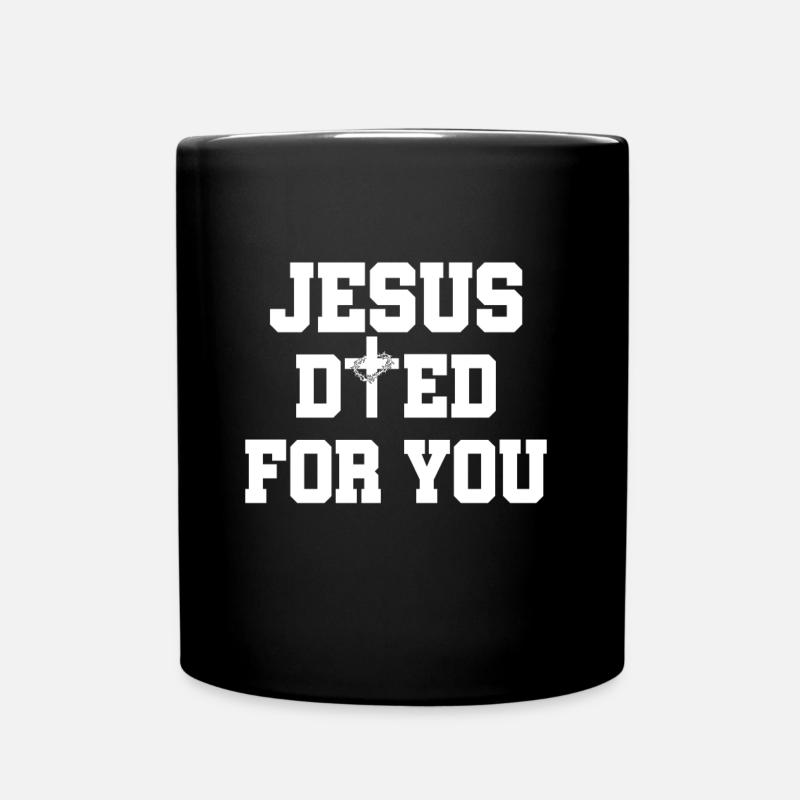 Jesus Died For You - Full Colour Mug - black