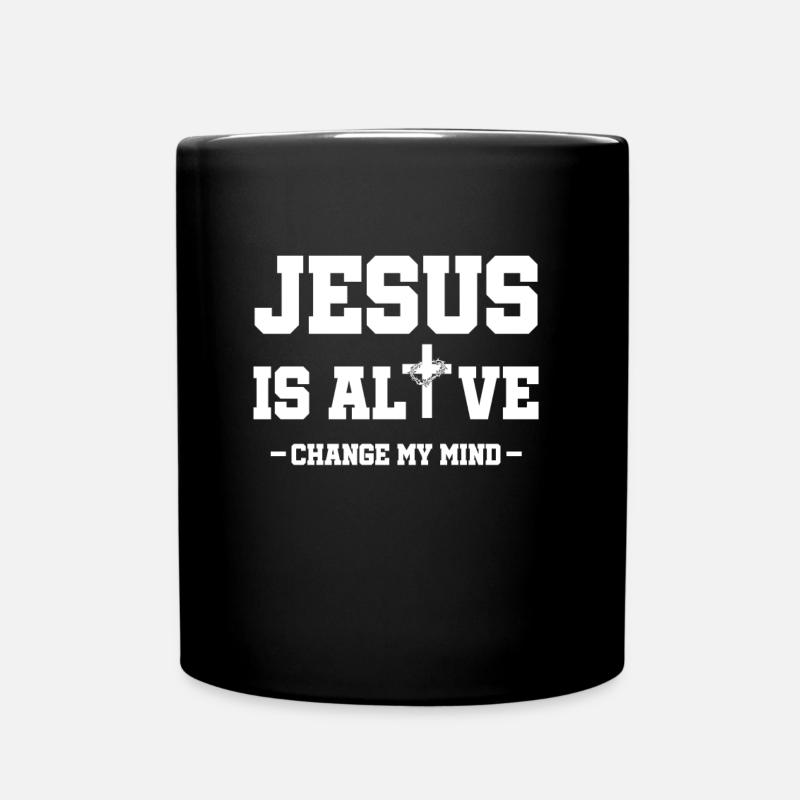 Jesus Is Alive Change My Mind - Full Colour Mug - black