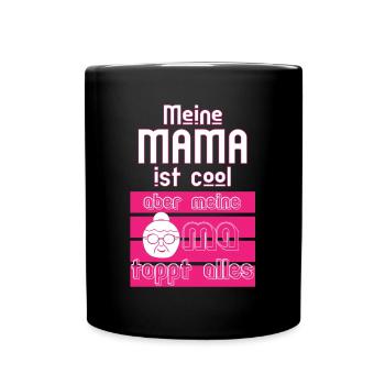Coole Mama, Oma toppt alles - Tasse einfarbig - Schwarz - Vorne