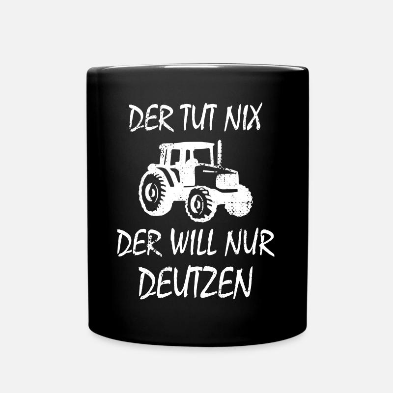 Der Tut Nix Der Will Nur Deutzen Traktor Landwirt - Tasse einfarbig - Schwarz