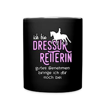 Dressurreiterin Spruch - Für alle Frauen mit Pferd - Tasse einfarbig - Schwarz - Vorne