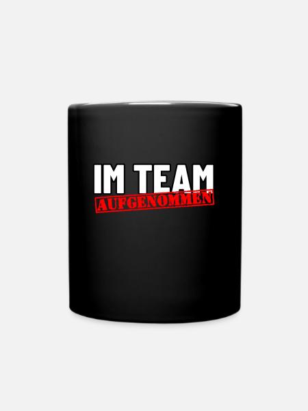 Im Team aufgenommen - Tasse einfarbig - Schwarz