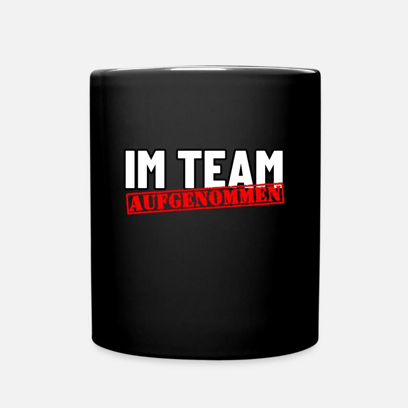 Im Team aufgenommen - Tasse einfarbig - Schwarz