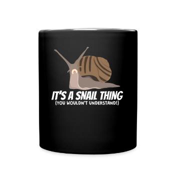 It's A Snail Thing Slug Gift Snail - Full Colour Mug - black - Front