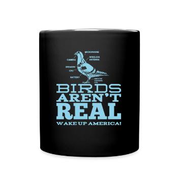 Birds Aren't Real - Full Colour Mug - black - Front