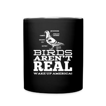 Birds Aren't Real - Full Colour Mug - black - Front