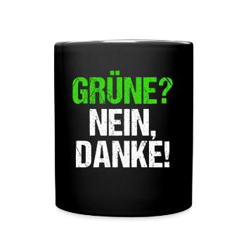 Grüne? Nein Danke! Anti Grünen Gegen Grüne - Tasse einfarbig - Schwarz - Vorne