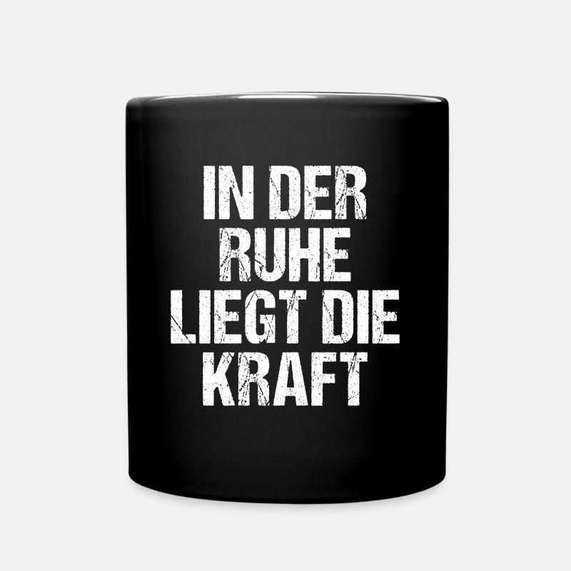 In der Ruhe liegt die Kraft - Tasse einfarbig - Schwarz
