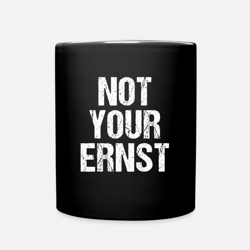Not Your Ernst I Denglish Nicht dein Ernst - Tasse einfarbig - Schwarz