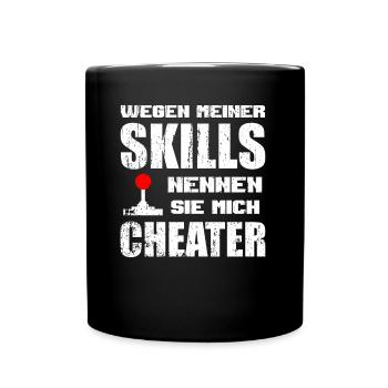 Wegen meiner Skills nennen sie mich Cheater Gaming - Tasse einfarbig - Schwarz - Vorne