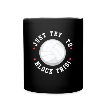 Volleyball Spruch Block - Tasse einfarbig - Schwarz - Vorne