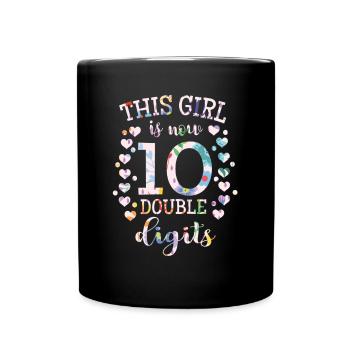 This girl is 10 Double Digits Geburtstag Geschenk - Tasse einfarbig - Schwarz - Vorne